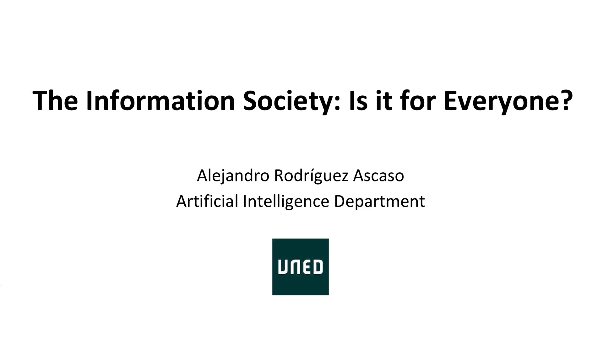Information society: for everyone? (Human-computer interaction: design for all and assistive products)