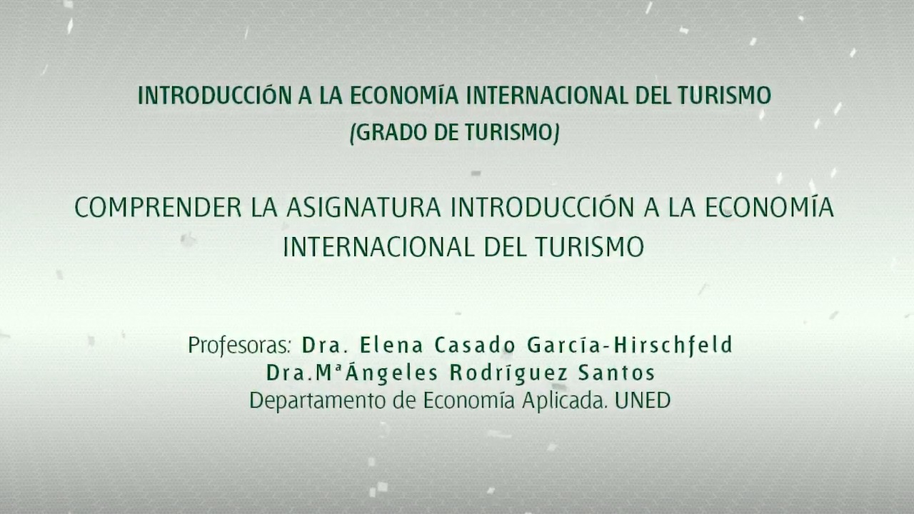 Comprender la asignatura: Introducción a la Economía Internacional del Turismo