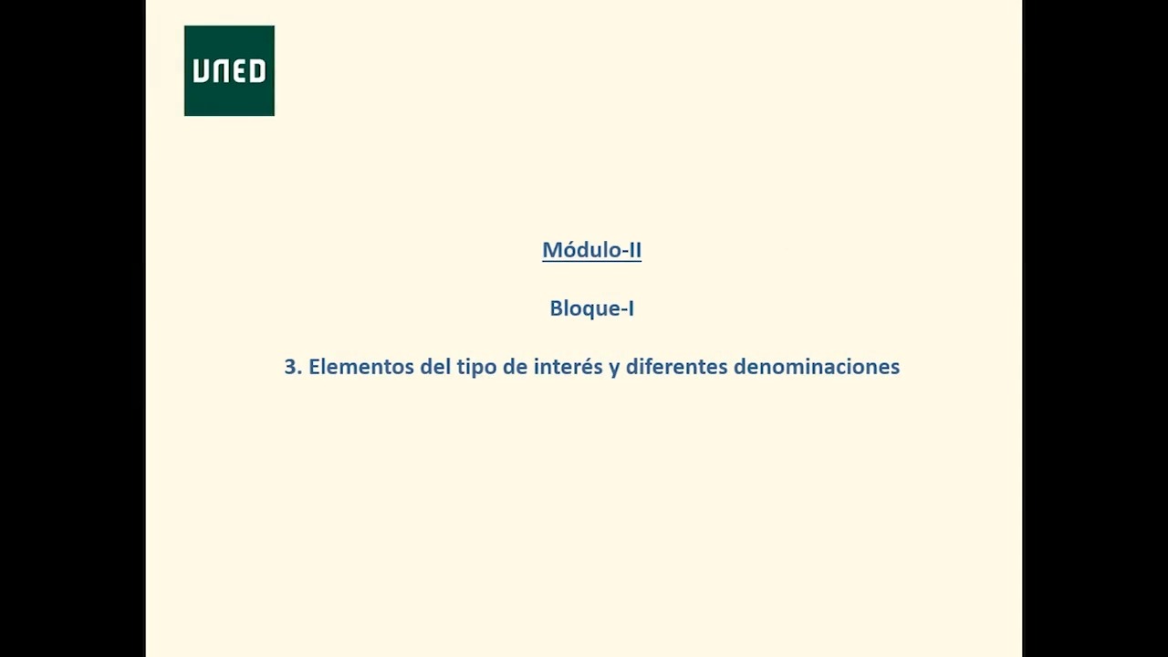 Módulo II Valor del dinero en el tiempo. Tema 3 Elementos del tipo de interés y diferentes denominaciones