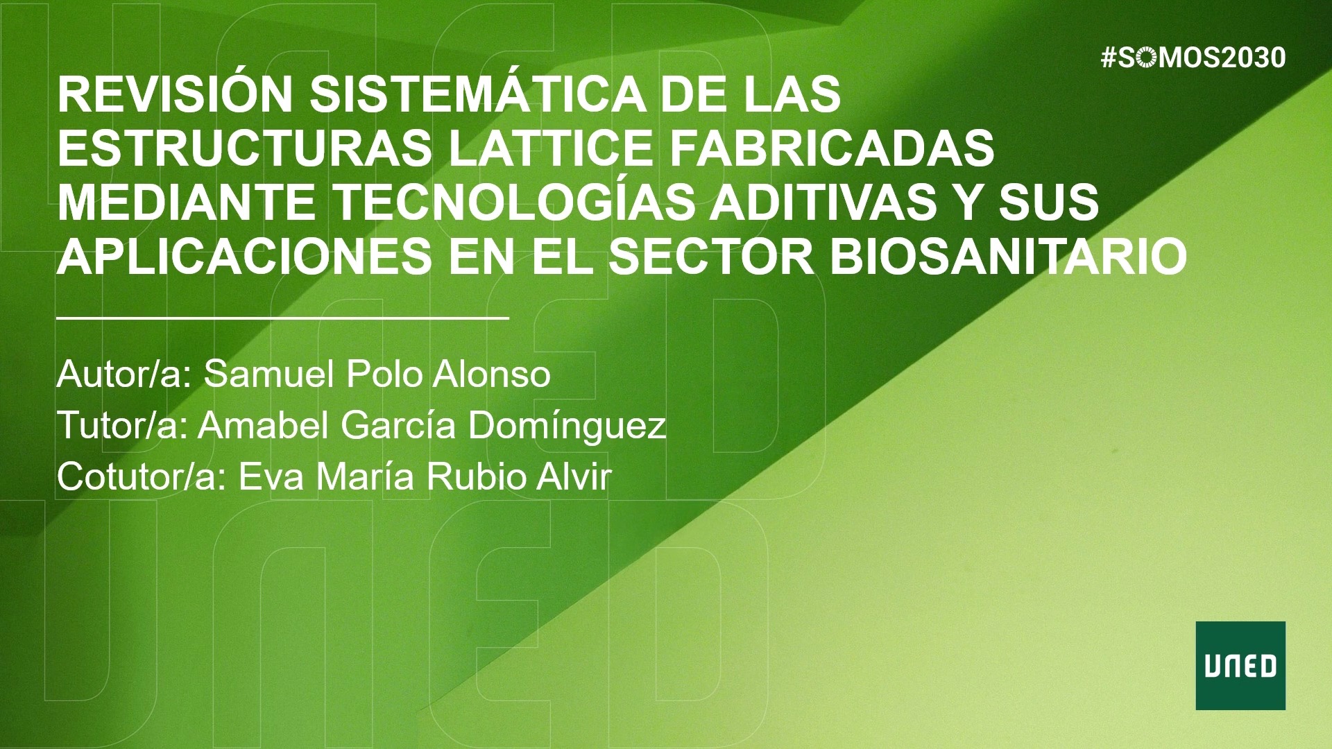 Revisión sistemática de las estructuras lattice fabricadas mediante tecnologías aditivas y sus aplicaciones en el sector biosanitario