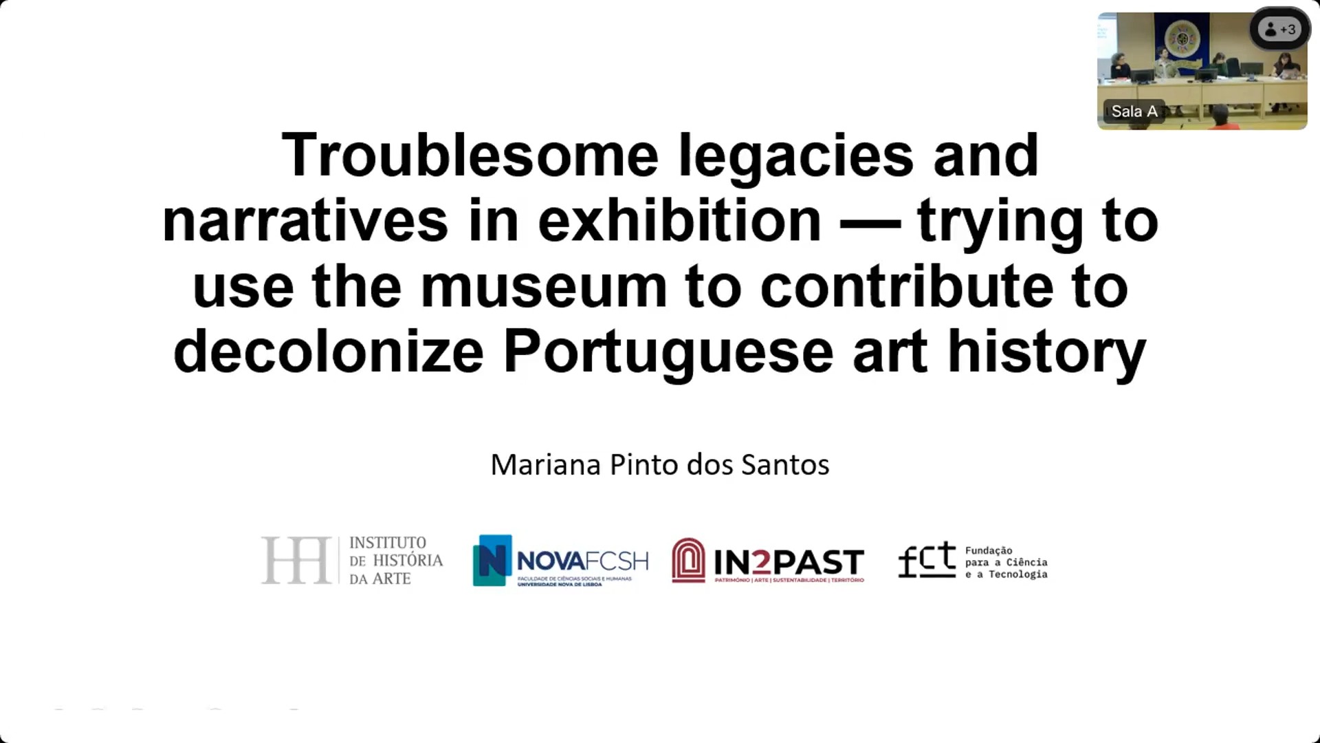 Troublesome legacies and  narratives in exhibition - trying to use the museum to contribute to decolonize Portuguese  art history