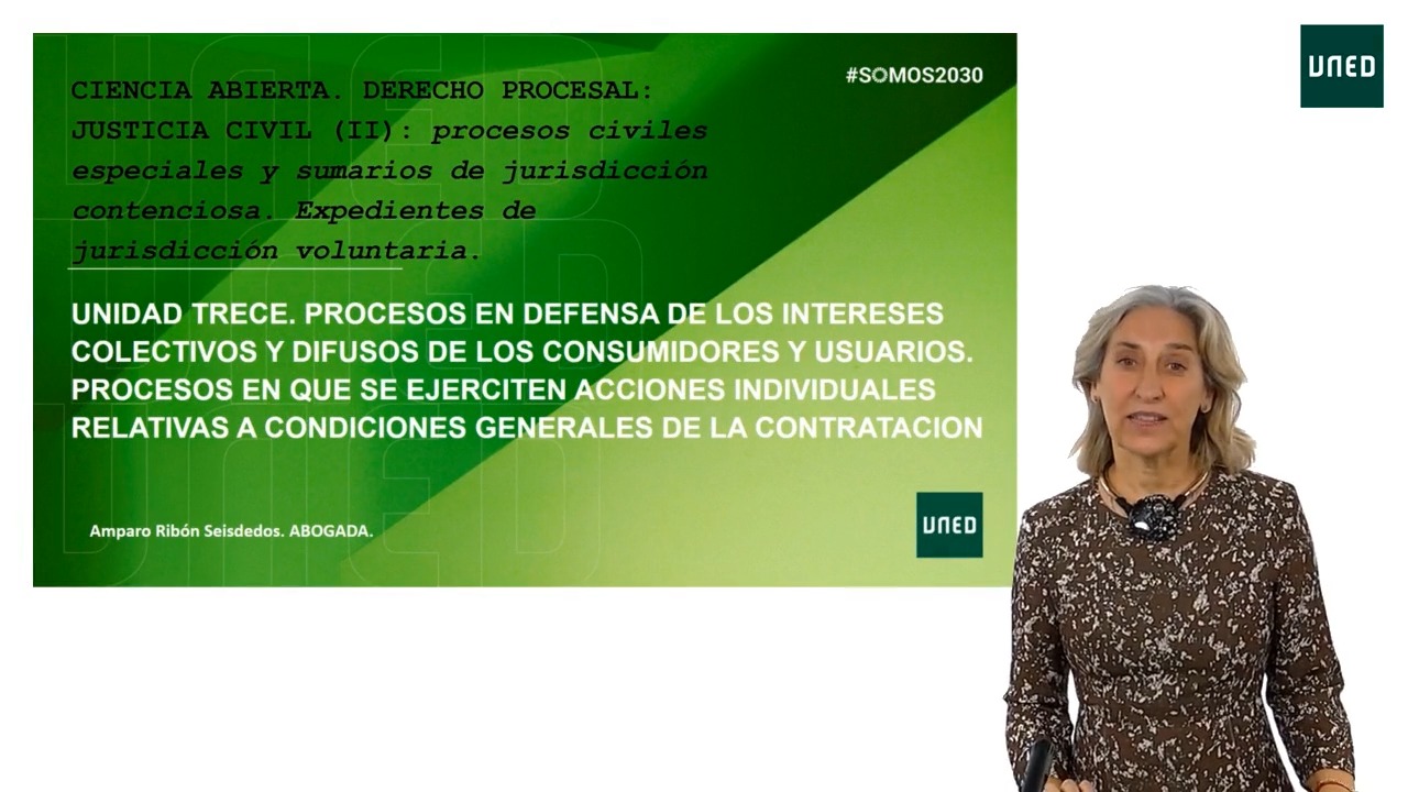 Unidad 13: Procesos en defensa de los intereses colectivos y difusos de los consumidores y usuarios. Procesos en que se ejerciten acciones individuales relativas a condiciones generales de contratación en los casos previstos en la legislación sobre esta materia