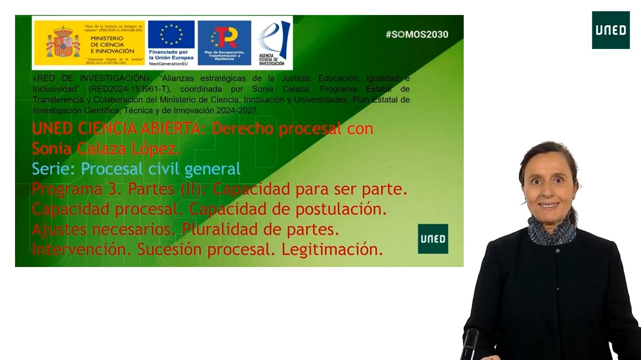 Programa 3. Partes (II): Capacidad para ser parte. Capacidad procesal. Capacidad de postulación. Ajustes necesarios. Pluralidad de partes. Intervención. Sucesión procesal. Legitimación