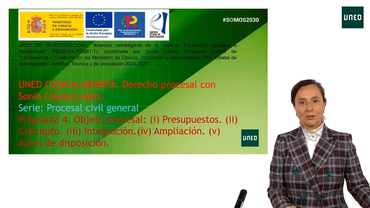 Programa 4. Objeto procesal: (i) Presupuestos. (ii) Concepto. (iii) Integración.(iv) Ampliación. (v) Actos de disposición.