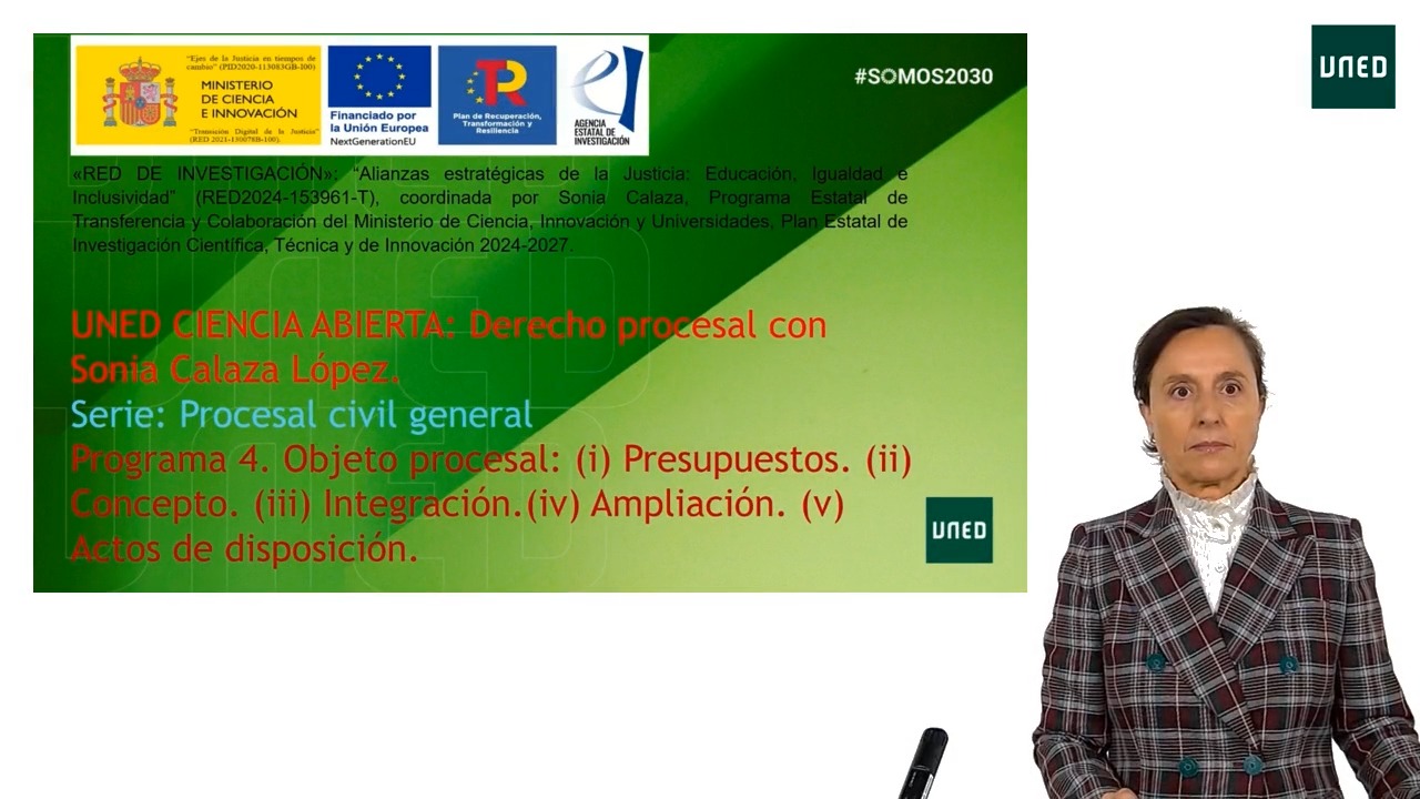 Programa 4. Objeto procesal: (I) Presupuestos. (II) Concepto. (III) Integración.(IV) Ampliación. (V) Actos de disposición.