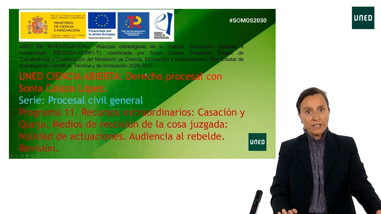 Programa 11. Recursos extraordinarios: Casación y Queja. Medios de rescisión de la cosa juzgada: Nulidad de actuaciones. Audiencia al rebelde. Revisión