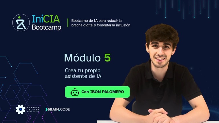 IniCIA. MÓDULO 5. Crea tu propio asistente de IA