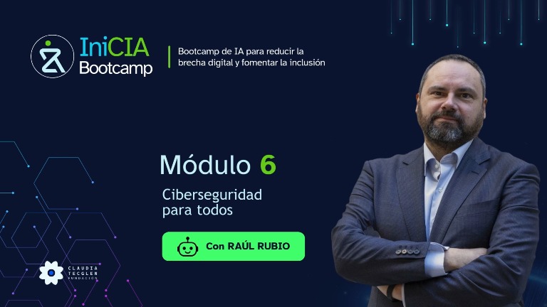 IniCIA. MÓDULO 6. Ciberseguridad para todos
